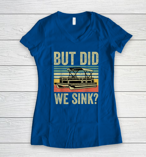 Boat Captain Shirt But Did We Sink Funny Pontoon Boating Women's V-Neck T-Shirt 5