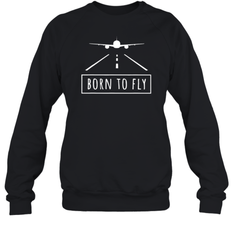 Born To Fly Pilot Sweatshirt