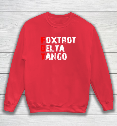Foxtrots Delta Tangos Funny Sweatshirt 6