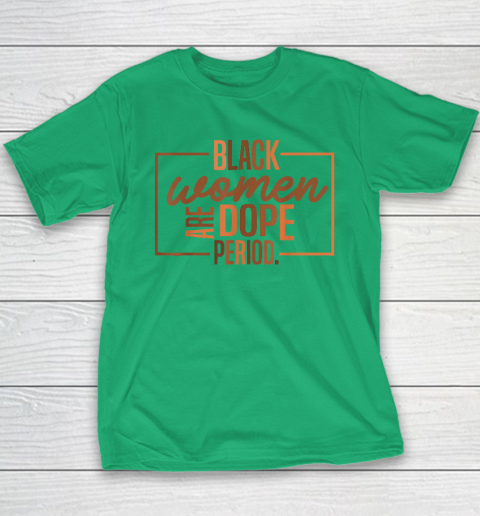 Black Women Are Dope Pride Black History Month Youth T-Shirt 4