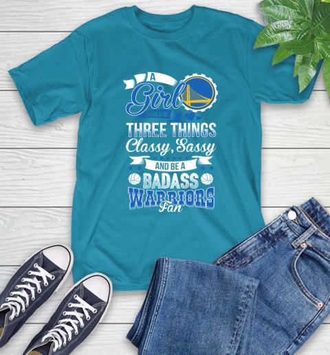 Golden State Warriors NBA A Girl Should Be Three Things Classy Sassy And A Be Badass Fan T-Shirt 9