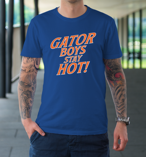 Gator Boys Stay Hot Florida Gators T-Shirt 7