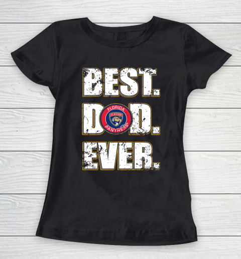 NHL Florida Panthers Hockey Best Dad Ever Family Shirt Women's T-Shirt