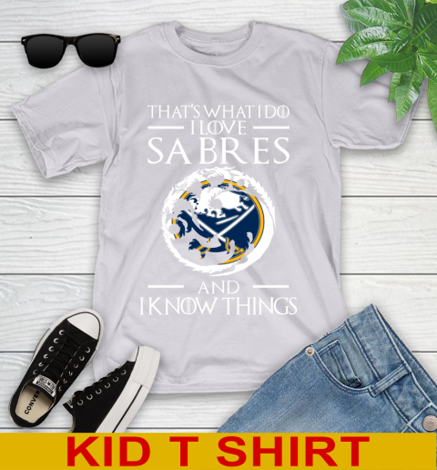 Buffalo Sabres NHL Hockey That's What I Do I Love My Team And I Know Things Game Of Thrones 100