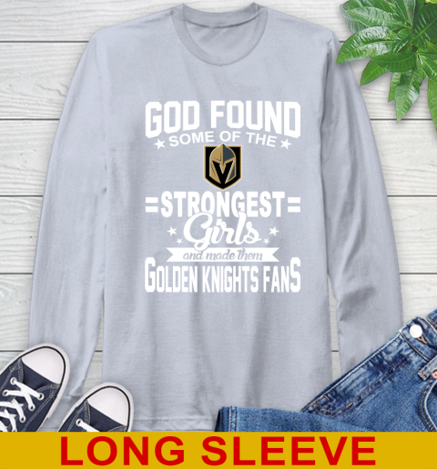 Vegas Golden Knights NHL Football God Found Some Of The Strongest Girls Adoring Fans Long Sleeve T-Shirt 6