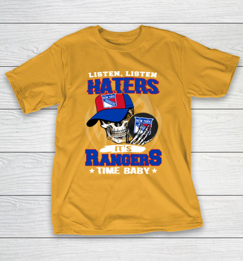 Listen Haters It is RANGERS Time Baby NHL T-Shirt 2