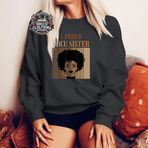 A Proud HBCU Sister Sweatshirt
