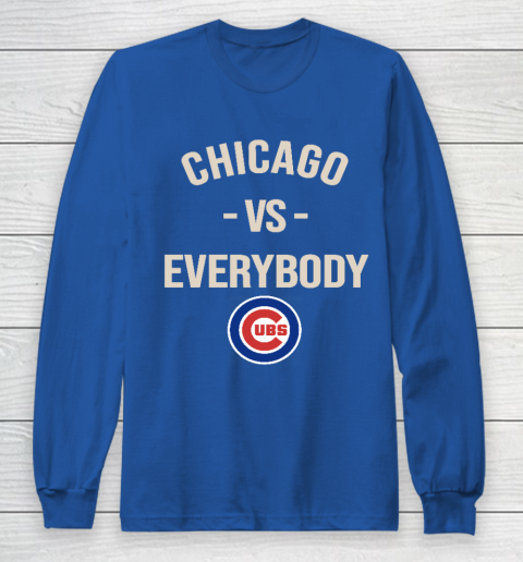 Chicago Cubs Vs Everybody Long Sleeve T-Shirt 6