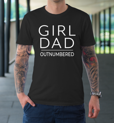 Outnumbered Dad Of Girls Shirt Fathers Day for Girl Dad T-Shirt