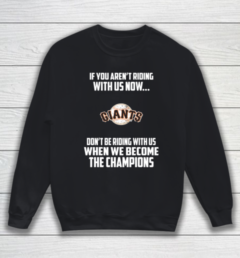 MLB San Francisco Giants Baseball We Become The Champions Sweatshirt
