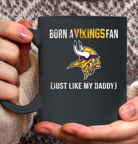 NFL Minnesota Vikings Football Loyal Fan Just Like My Daddy Shirt Ceramic Mug 11oz