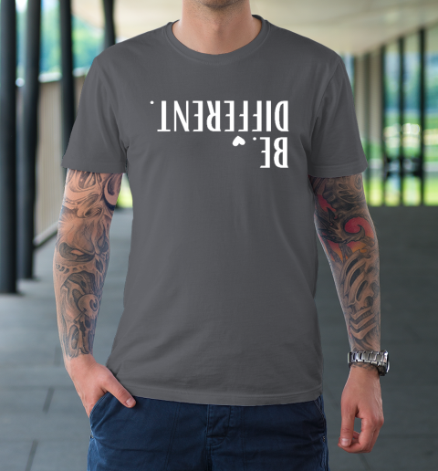 Funny Upside Down Be Different T-Shirt 6