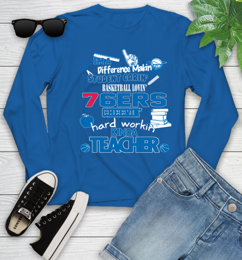 Philadelphia 76ers NBA I'm A Difference Making Student Caring Basketball Loving Kinda Teacher Youth Long Sleeve 10