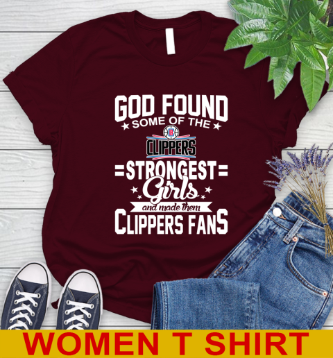 LA Clippers NBA Basketball God Found Some Of The Strongest Girls Adoring Fans Women's T-Shirt - Image 7