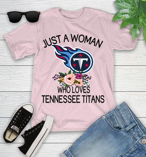 NFL Just A Woman Who Loves Tennessee Titans Football Sports Youth T-Shirt 7