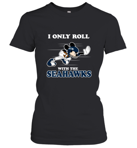 NFL Mickey Mouse I Only Roll With Seattle Seahawks Women's T-Shirt