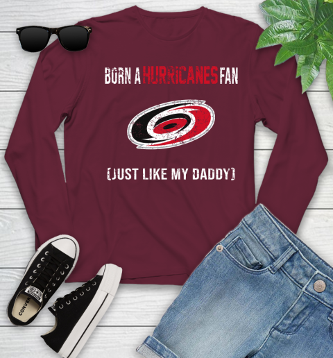 NHL Carolina Hurricanes Hockey Loyal Fan Just Like My Daddy Shirt Youth Long Sleeve 5