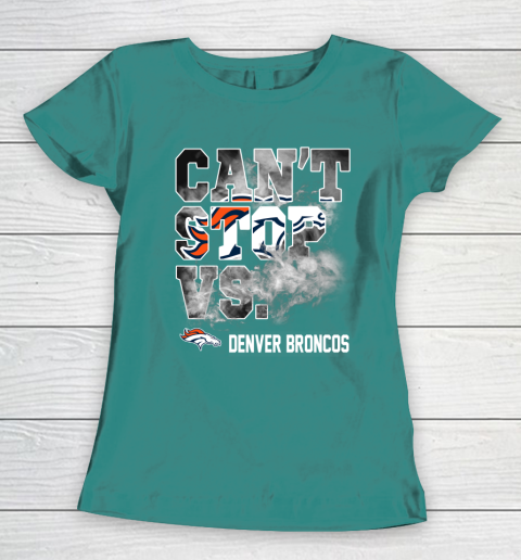 NFL Denver Broncos Can't Stop Vs Women's T-Shirt 10