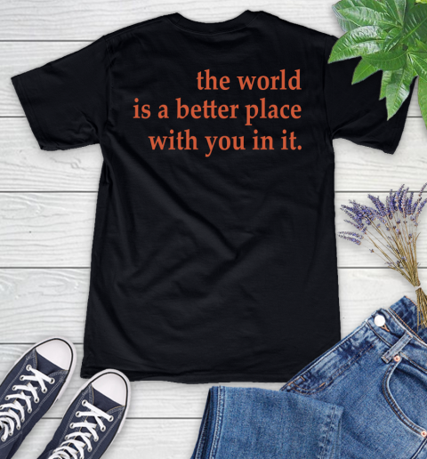 The World Is A Better Place With You In It Women's V-Neck T-Shirt