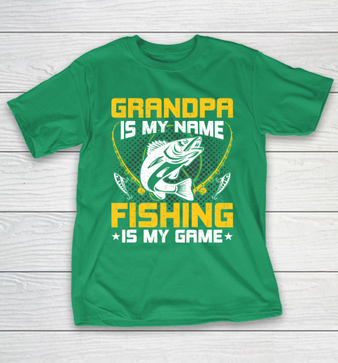GrandFather gift shirt Grandpa Is My Name Fishing Is My Game Funny Fly Fishing Gift T Shirt T-Shirt 15
