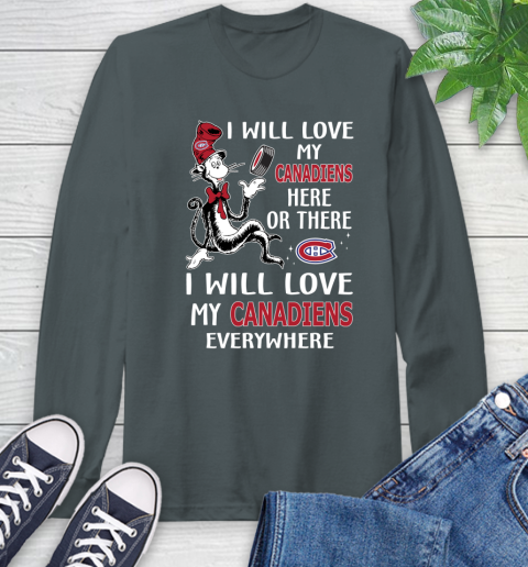 NHL Hockey Montreal Canadiens I Will Love My Canadiens Everywhere Dr Seuss Shirt Long Sleeve T-Shirt 7