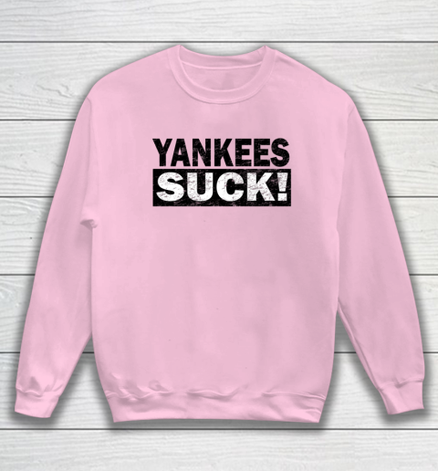 Yankees Suck Sweatshirt 5