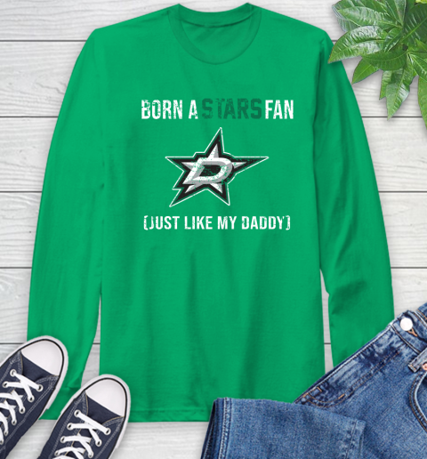 NHL Dallas Stars Hockey Loyal Fan Just Like My Daddy Shirt Long Sleeve T-Shirt 9