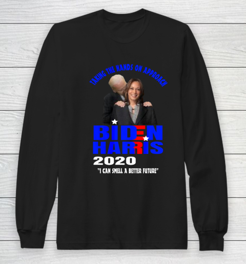 Anti Joe Biden Kamala Harris Hands On Can Smell The Future Long Sleeve T-Shirt