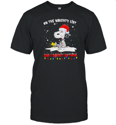 Peanut Snoopy's Christmas On The Naughty List And I Regret Nothing T-Shirt