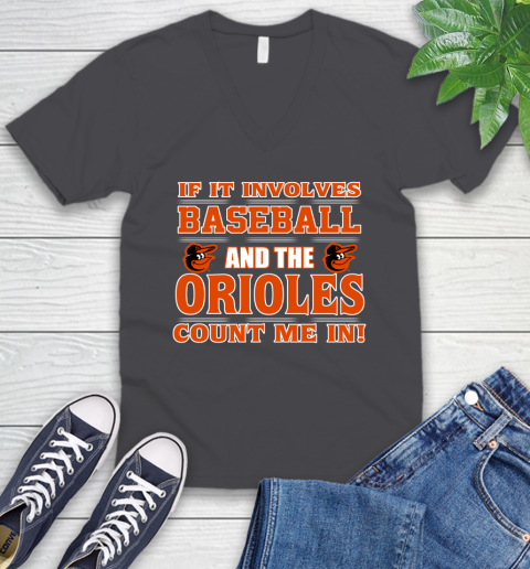 MLB If It Involves Baseball And The Baltimore Orioles Count Me In Sports V-Neck T-Shirt 5