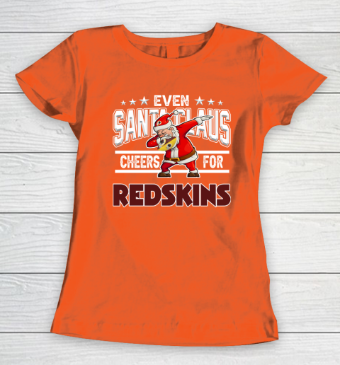 Washington Redskins Even Santa Claus Cheers For Christmas NFL Women's T-Shirt 3