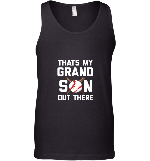 Baseball Quote Thats my Grandson out there Grandma Grandpa Tank Top