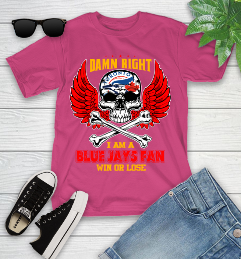 MLB Damn Right I Am A Toronto Blue Jays Win Or Lose Skull Baseball Sports Youth T-Shirt 11