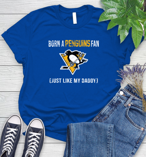 NHL Pittsburgh Penguins Hockey Loyal Fan Just Like My Daddy Shirt Women's T-Shirt 10