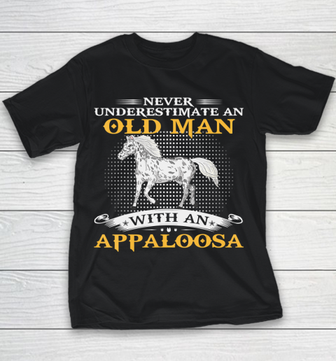 Father gift shirt Mens Never Underestimate An Old Man With An Appaloosa Horse Funny T Shirt Youth T-Shirt