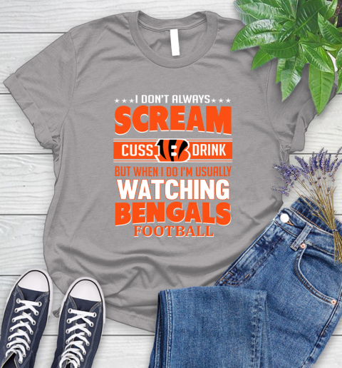 Cincinnati Bengals NFL Football I Scream Cuss Drink When I'm Watching My Team Women's T-Shirt 5