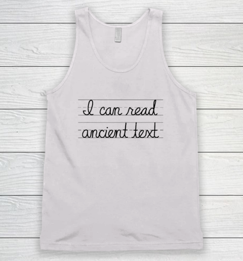 I Can Read Ancient Text Tank Top