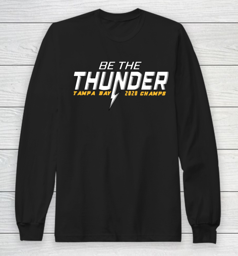 Tampa Bay Lightning Hockey 2020 Champions Be The Thunder Long Sleeve T-Shirt