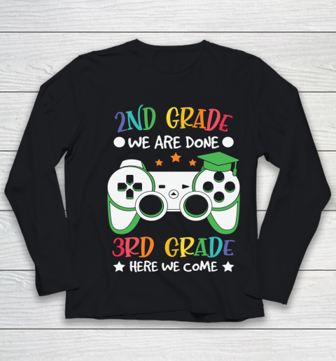 Back To School Shirt 2nd Grade we are done 3rd grade here we come Youth Long Sleeve