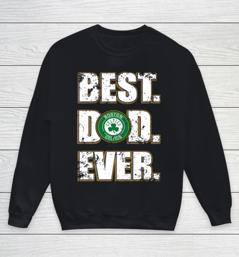 NBA Boston Celtics Basketball Best Dad Ever Family Shirt Youth Sweatshirt