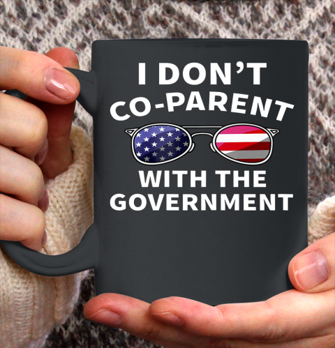 I Dont Coparent With The Government Ceramic Mug 11oz