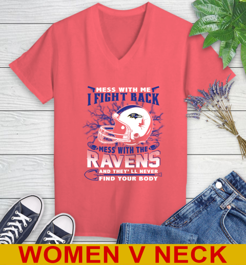 NFL Football Baltimore Ravens Mess With Me I Fight Back Mess With My Team And They'll Never Find Your Body Shirt Women's V-Neck T-Shirt 6