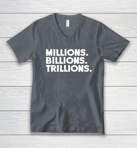 Millions Billions Trillions V-Neck T-Shirt 4 Millions Billions Trillions V-Neck T-Shirt - Image 4