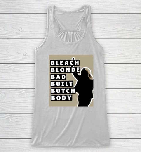 Bleach Blonde Bad Built Butch Body Racerback Tank