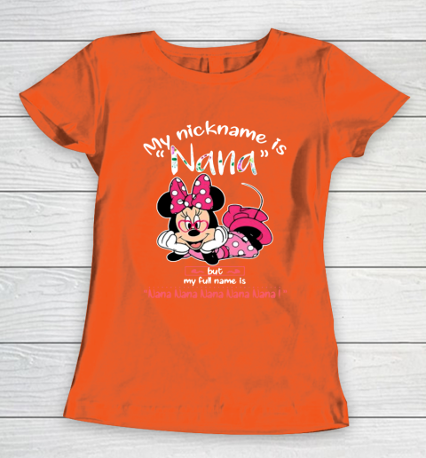Minnie mouse my nickname is Nana but my full name is Nana Women's T-Shirt 3
