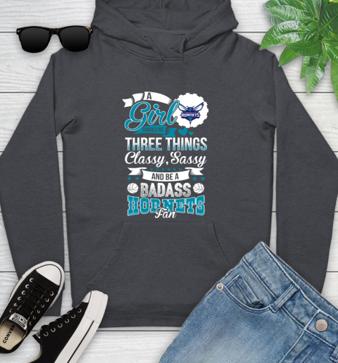 Charlotte Hornets NBA A Girl Should Be Three Things Classy Sassy And A Be Badass Fan Youth Hoodie 10