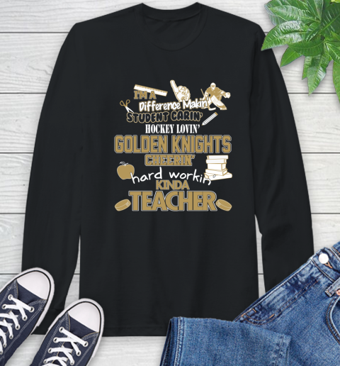 Vegas Golden Knights NHL I'm A Difference Making Student Caring Hockey Loving Kinda Teacher Long Sleeve T-Shirt