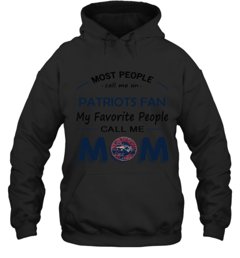 Most People Call Me New England Patriots Fan Football Mom Hoodie