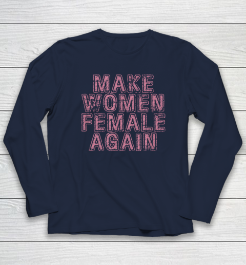 Make Women Female Again Long Sleeve T-Shirt 2