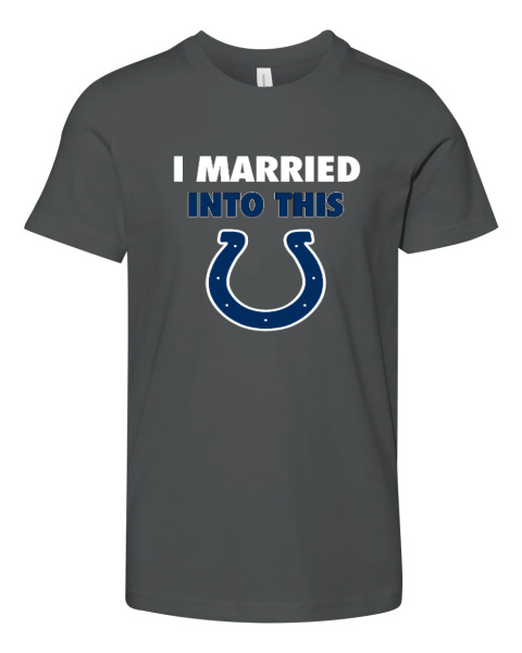 I Married Into This Indianapolis Colts Youth Unisex Jersey Tee